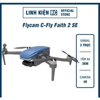 Flycam C-Fly Faith 2 SE 4K – Chống Rung 3 Trục – Bay Xa 3km - Máy Bay Chất Lượng Hình Ảnh Tốt Nhất Trong Tầm Giá