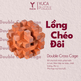 Đồ chơi khóa gỗ Double cross cage, Yuca Puzzle - Lồng chéo đôi, Đồ chơi hack não, Thử thách trí tuệ, đồ chơi tư duy