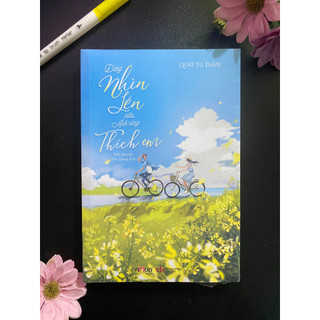 Sách - đừng nhìn lén nữa, anh cũng thích em - đinh tị