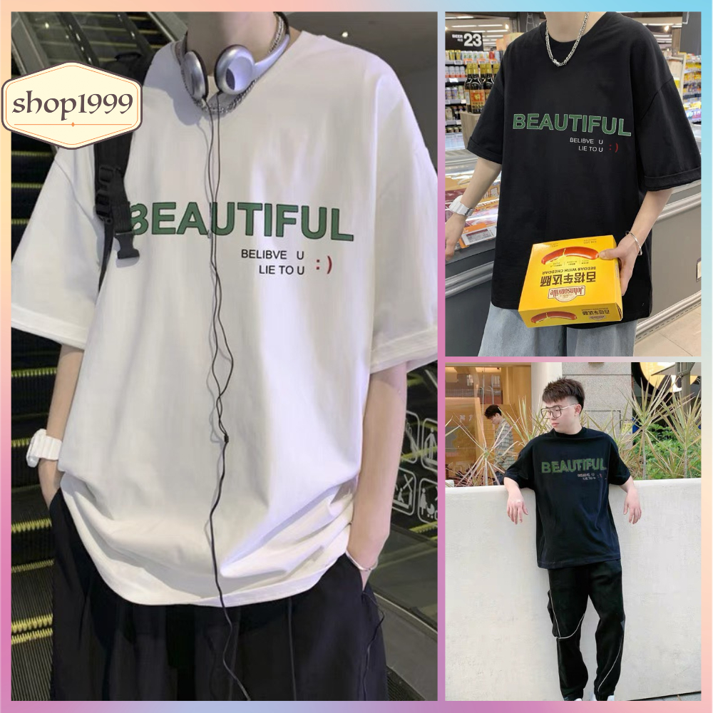Áo Thun Beautiful Tay Lỡ From Rộng Unisex - Áo Phông SHOP1999 Cho Nam Nữ Hội Nhóm Phong Cách Đường Phố