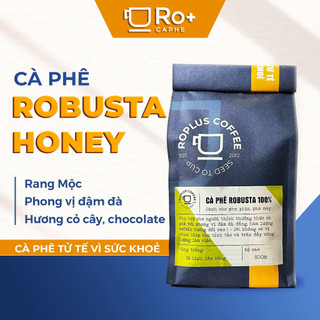 Cà phê Robusta Honey Nguyên Chất Rang Mộc - Cafe Pha Phin Pha Máy - Vị đắng thanh đậm, Robusta Coffee