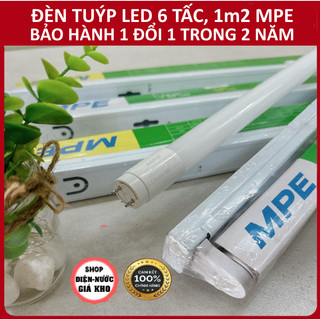 Đèn Tuýp Led 1m2 , 6 tấc MPE Chính Hãng BẢO HÀNH 2 NĂM ĐỔI MỚI (có bóng rời)