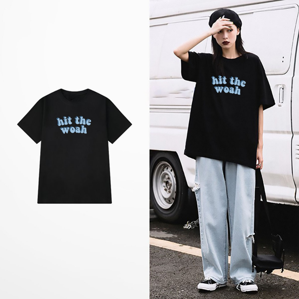 Áo thun unisex nam nữ, áo phông tay lỡ, "hit the woah" sản phẩm có 2 màu trắng và đen