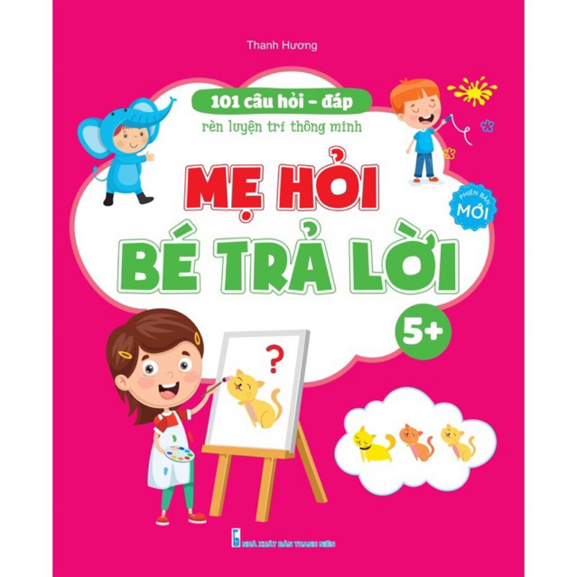 Sách - 101 Câu Hỏi Đáp Rèn Luyện Trí Thông Minh – Mẹ Hỏi Bé Trả Lời - Dành cho trẻ từ 5 - 6 tuổi NK Book