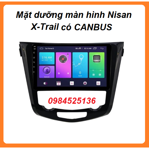 Mặt dưỡng Nisan X-trail TỰ ĐỘNG có CANBUS,mặt dưỡng kèm giắc zin lắp màn hình android 9inch Xtrail
