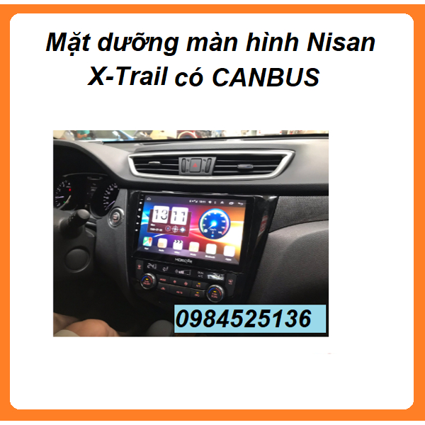 Mặt dưỡng Nisan X-trail TỰ ĐỘNG có CANBUS,mặt dưỡng kèm giắc zin lắp màn hình android 9inch Xtrail
