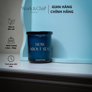 Nến thơm cao cấp How About Sea? thương hiệu Work & Chill 4.0oz