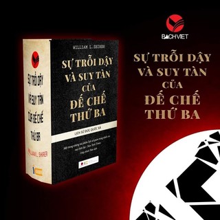 Sách - Sự Trỗi Dậy Và Suy Tàn Của Đế Chế Thứ Ba - Lịch Sử Đức Quốc Xã (Tái Bản)