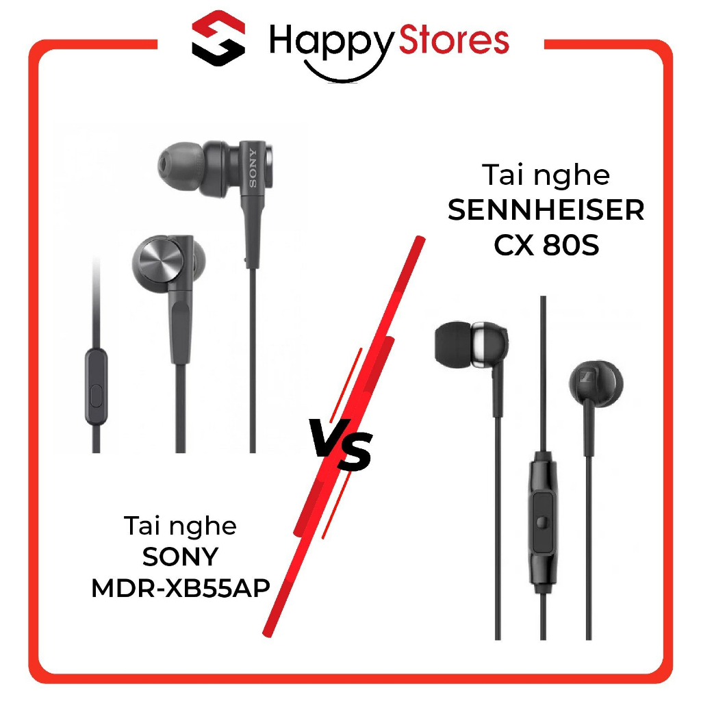 Combo Tai nghe Sony Extra Bass MDR-XB55AP và Sennheiser CX 80S