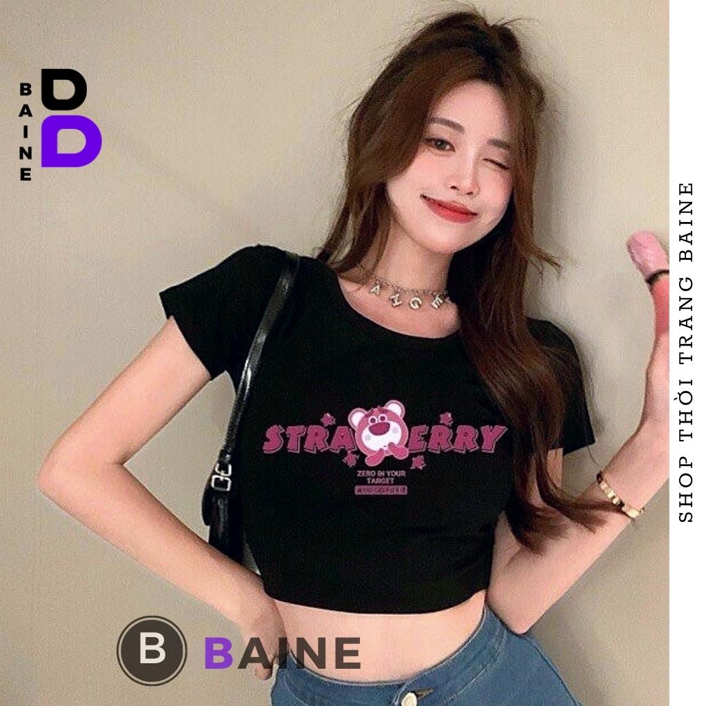 Áo Croptop Tay Ngắn Cổ Tròn GẤU STRAWBERRY Chất Thun Borip Kiểu Sexy Nữ, Áo Thun Ôm Body In Hoạ Tiết Đẹp Tôn Dáng BAINE