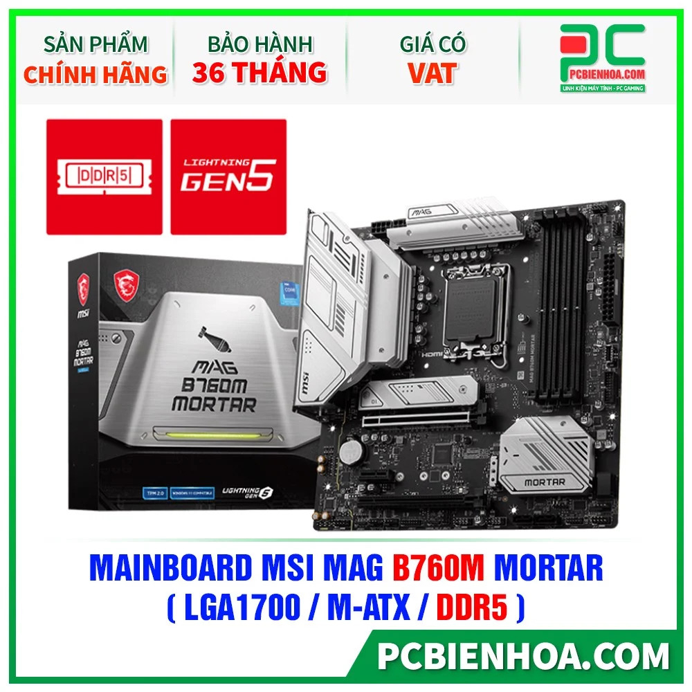 DDR5- Bo mạch chính MSI MAG B760M MORTAR - 36 tháng
