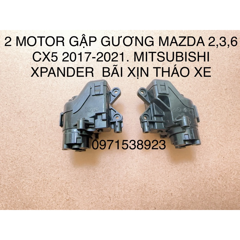 2 MOTOR GẬP GƯƠNG MAZDA 2,3,6 CX5 2017-2021. MITSUBISHI XPANDER BÃI XỊN THÁO XE