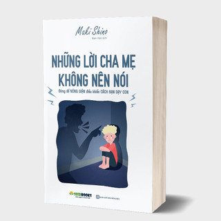 Sách - những lời cha mẹ không nên nói: đừng để nóng giận điều khiển cách bạn dạy con