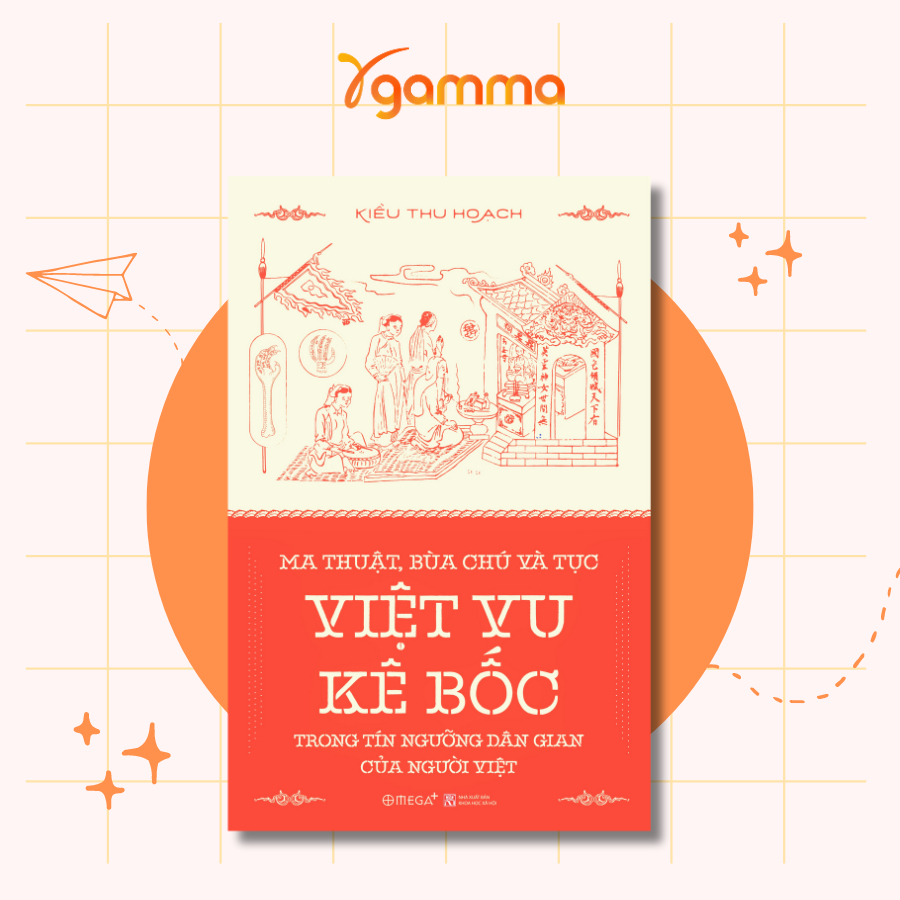 Sách:Ma thuật, bùa chú và tục Việt vu kê bốc trong tín ngưỡng dân gian của người Việt (Omega Plus)