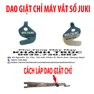 Dao giật chỉ máy vắt sổ JUKI máy may công nghiệp