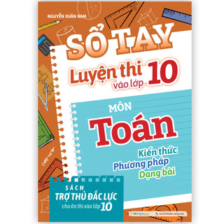 Sách Sổ tay Luyện thi vào lớp 10 môn Toán
