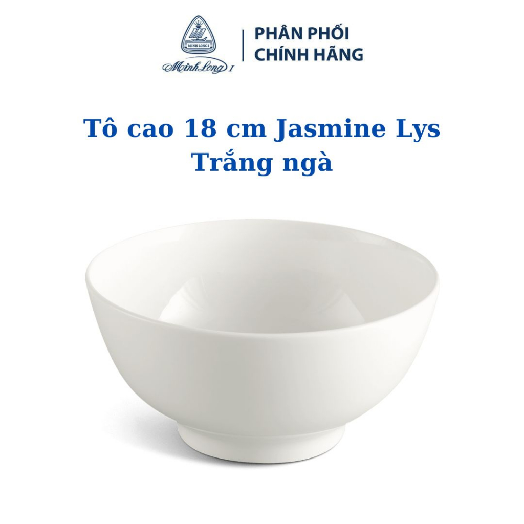 Tô cao Minh Long 18 cm Jasmine Lys Trắng Ngà