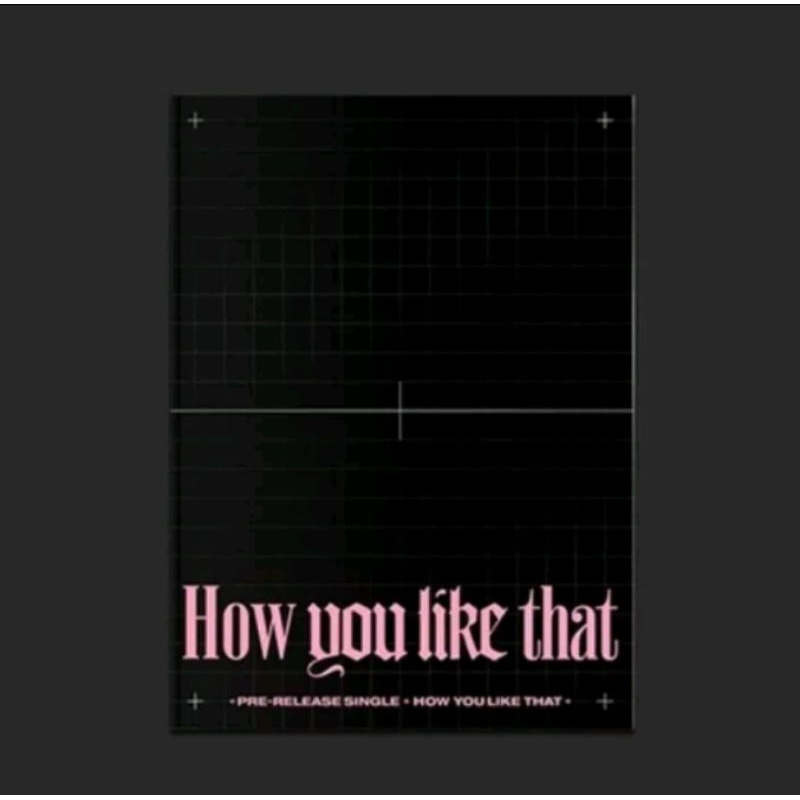 Album How You Like That nguyên seal