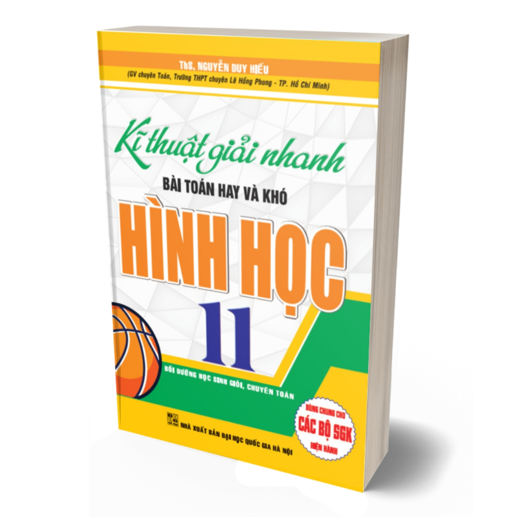 Sách - Kĩ Thuật Giải Nhanh Bài Toán Hay Và Khó Hình Học 11 (Dùng Chung Cho Các Bộ SGK Hiện Hành)