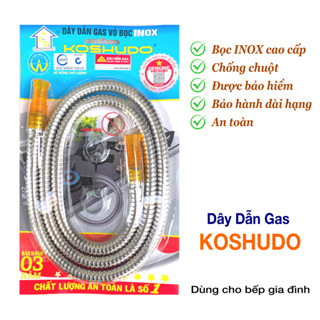 Dây Dẫn Gas KOSHUDO Vỏ Bọc INOX Cao Cấp An Toàn Chống Chuột Dùng Cho Bếp Gia Đình