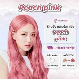 Thuốc nhuộm tóc Peach Pink (Hồng Đào) - Kèm Tẩy Tóc - Minzihair HN
