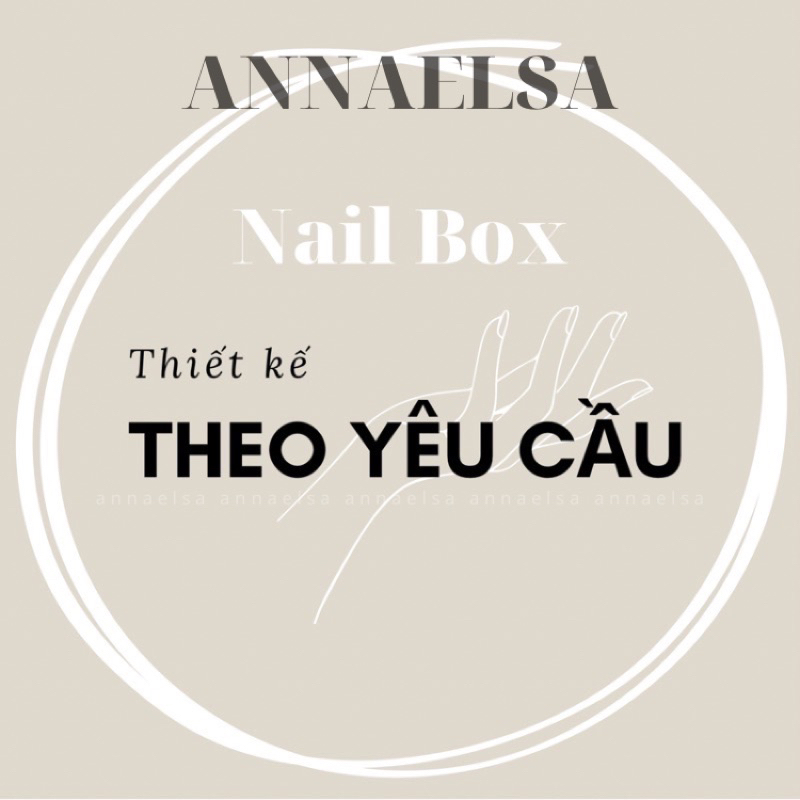 ANNAELSA - Nailbox Thiết Kế Theo Yêu Cầu Của Khách B020