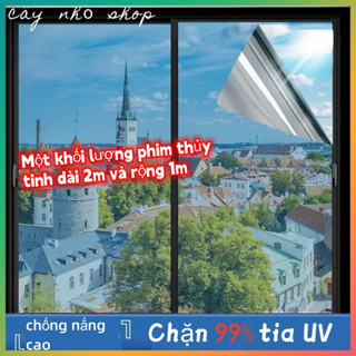 Giấy decal dán kính chống nắng nóng UV , phim cách nhiệt cửa sổ decan phản quang cho cửa kính chống nhìn trộm,1m*2m
