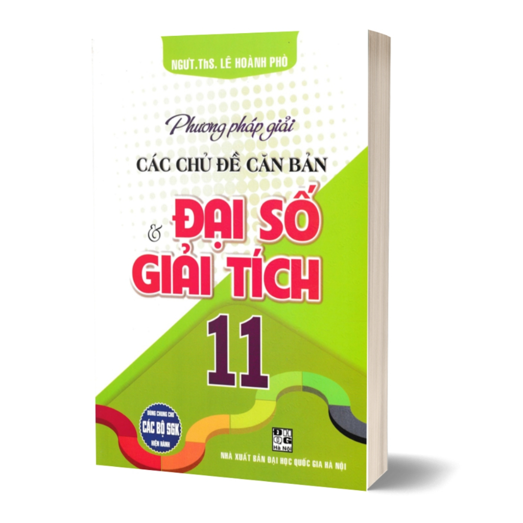 Sách - Combo Phương Pháp Giải Các Chủ Đề Căn Bản Đại Số Và Giải Tích + Hình Học 11 (Dùng Chung Cho Các Bộ SGK Hiện Hành)