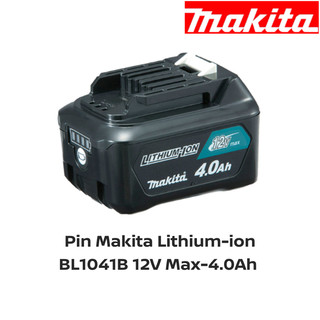 Pin makita lithium-ion bl1041b 12v max-4.0ah