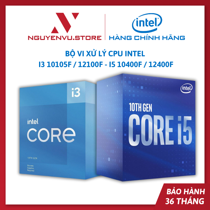 Bộ vi xử lý CPU Intel I3 10105F / I3 12100F / I5 10400F / I5 12400F / I5 13400F / I5 13400 / I5 13500 - Hàng chính hãng