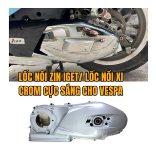 Lốc nồi zin IGET / Lốc nồi mạ Crom siêu sáng cho Vespa
