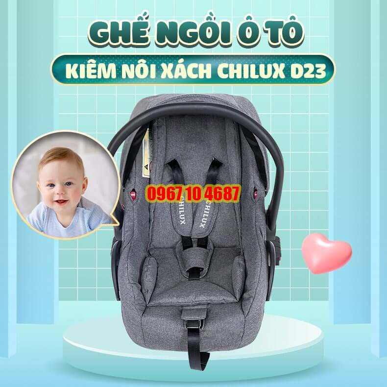 Ghế ngồi ô tô kiêm nôi xách tay cho bé CHILUX D23 - Nhỏ gọn tiện ích, bảo hành chính hãng 6 tháng