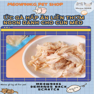 Ức gà hấp ăn liền cho Cún & Mèo