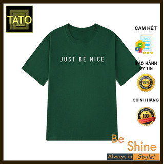 Áo thun in chữ just be nice áo phông 3158 unisex form rộng thời trang nam nữ tato unisex clothing
