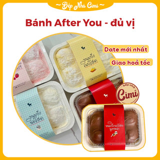 Bánh after you thái lan đủ vị - bánh sữa kem tươi🇹🇭 bếp nhà cimi