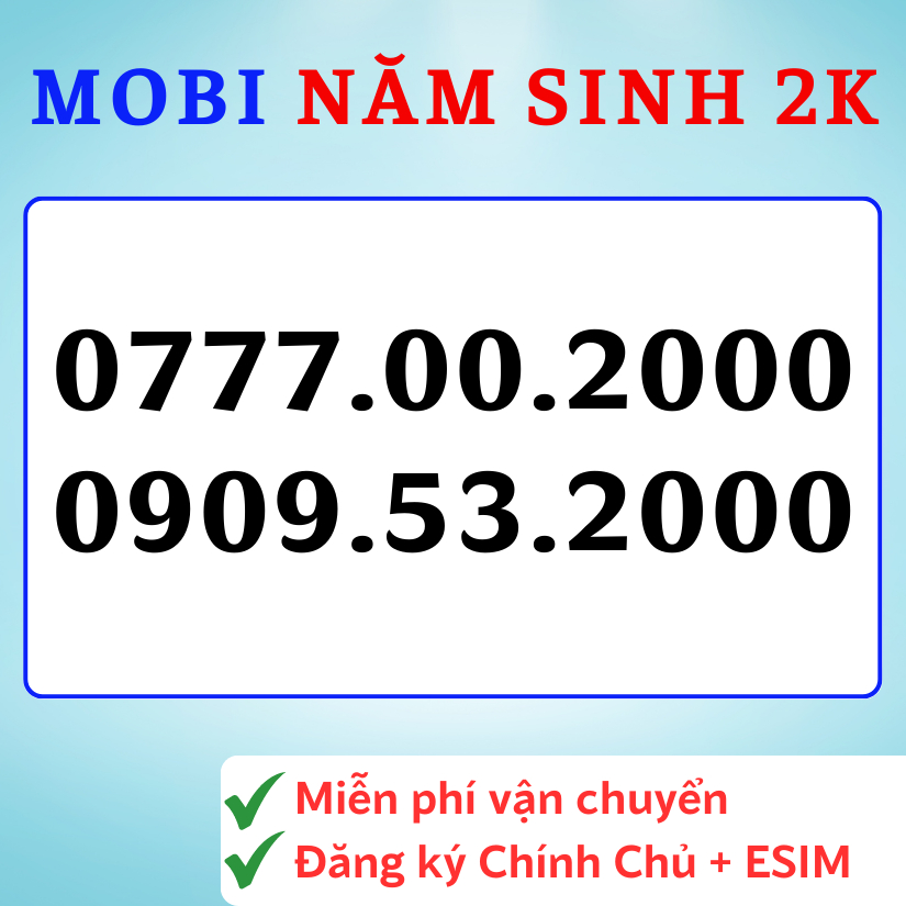 Sim Mobi số đẹp năm sinh 2000, Đầu 0777 hợp phong thủy mệnh Kim và Thủy 0777002000 [Đăng ký chính chủ + eSim: Miễn Phí]
