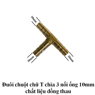 Đuôi chuột chữ T chia 3 nối ống 10-12mm chất liệu đồng thau