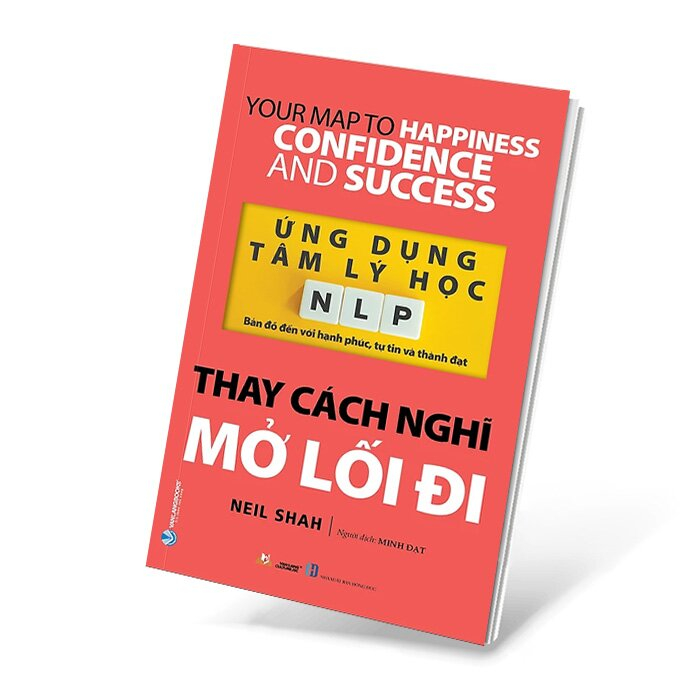 Sách - Ứng Dụng Tâm Lý Học NLP - Thay Cách Nghĩ Mở Lối Đi ( Neil Shah,VL)