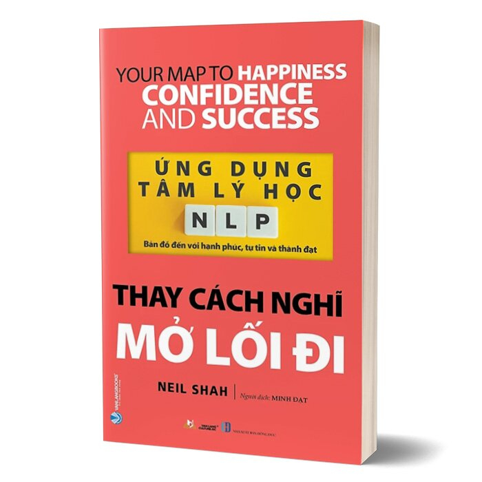 Sách - Ứng Dụng Tâm Lý Học NLP - Thay Cách Nghĩ Mở Lối Đi ( Neil Shah,VL)