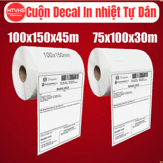 Giấy in nhiệt a7 75x100mm a6 100x150mm , giấy decal dán in vận đơn shopee tmđt tự dính dán lên đơn hàng BẢO HÀNH 6T