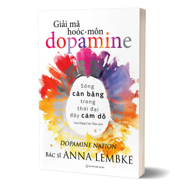 Sách - Giải Mã Hoóc-môn Dopamine ( Anna Lembke-SG)