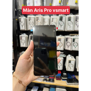 Màn hình Bộ Vsmart  zin công ty,Aris Pro