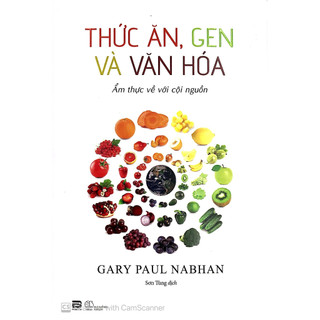 Sách Thức ăn, gen và văn hóa - Gary Paul Nabhan