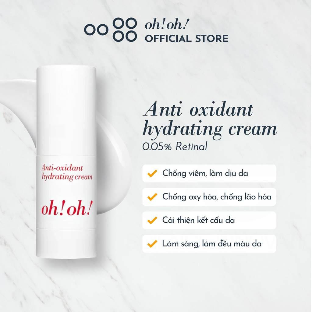 [Date 01/2024] Serum Dạng Kem Dưỡng Ẩm, Chống Oxy Hóa & Làm Sáng Da oh!oh! Anti oxidant hydrating cream (25g)