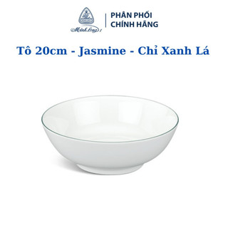 Tô sứ Minh Long 20 cm Jasmine Chỉ Xanh Lá, sứ cao cấp dùng trong gia đình, đãi khách