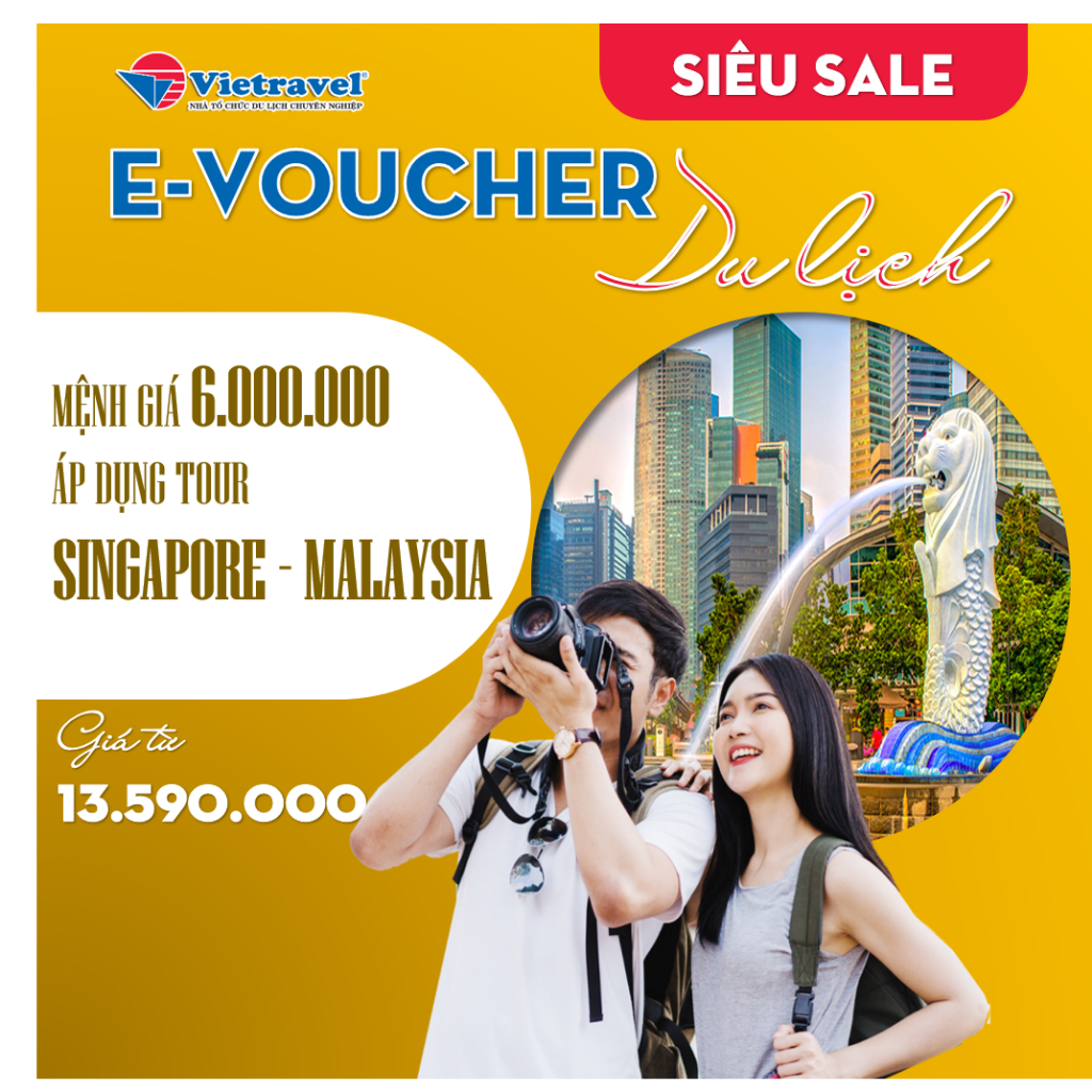 Mệnh giá 6.000.000 VND áp dụng cho tour Singapore - Malaysia giá từ 13.590.000