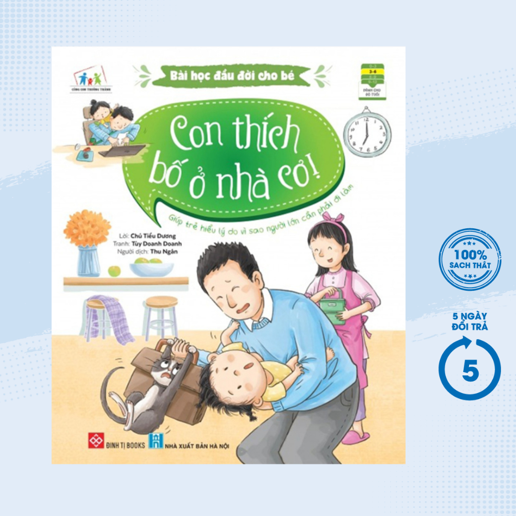 Sách - Bài Học Đầu Đời Cho Bé - Con Thích Bố Ở Nhà Cơ! - DTI