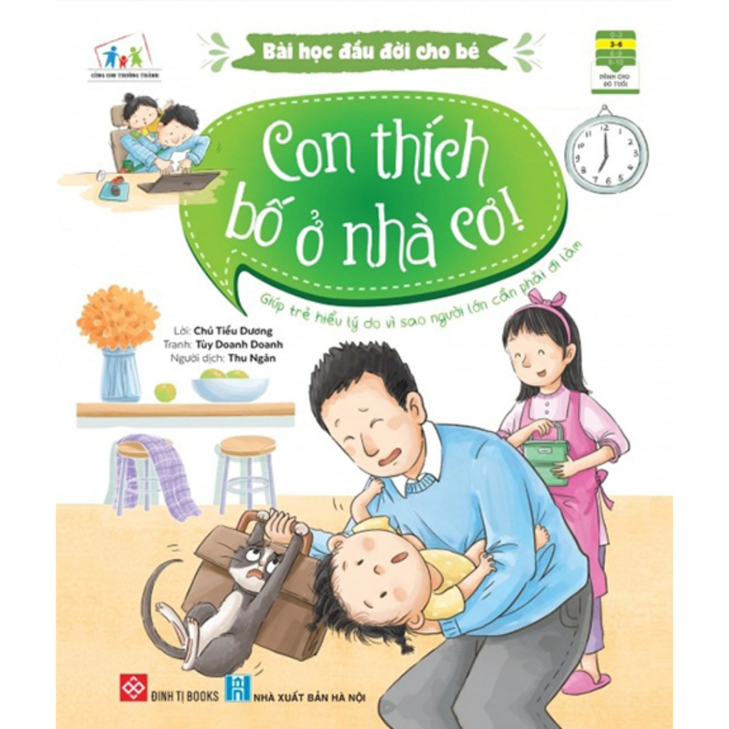 Sách - Bài Học Đầu Đời Cho Bé - Con Thích Bố Ở Nhà Cơ! - DTI