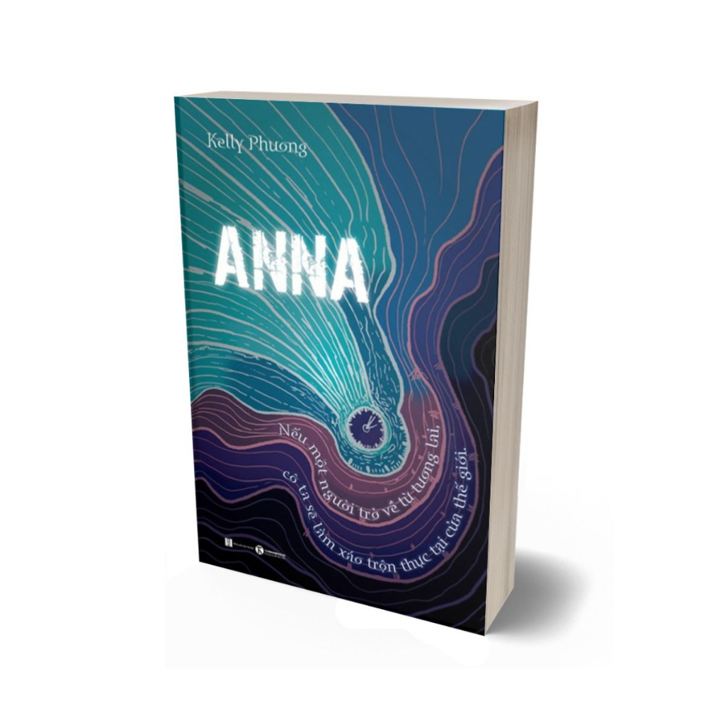 Sách - Anna - Nếu Một Người Trở Về Từ Tương Lai, Cô Ta Sẽ Làm Xáo Trộn Thực Tại Của Thế Giới