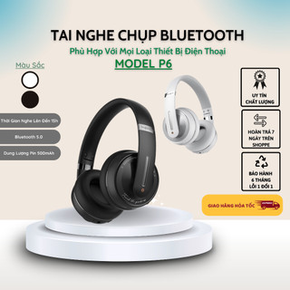Tai Nghe Chụp Bluetooth P6, Nghe Nhạc Liên Tục 15h, Phù Hợp Với Mọi Loại Thiết Bị Điện Thoại